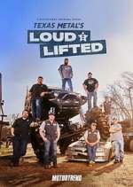 Watch Texas Metal's Loud and Lifted Myflixer