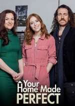 Watch Your Home Made Perfect Myflixer