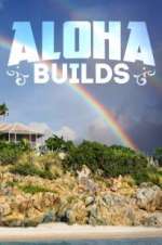 Watch Aloha Builds Myflixer
