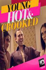 Watch Young, Hot & Crooked Myflixer