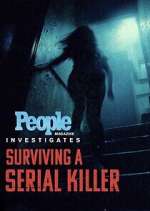 Watch People Magazine Investigates: Surviving a Serial Killer Myflixer