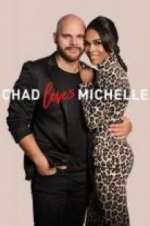 Watch Chad Loves Michelle Myflixer