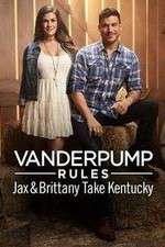 Watch Vanderpump Rules: Jax & Brittany Take Kentucky Myflixer