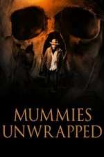 Watch Mummies Unwrapped Myflixer