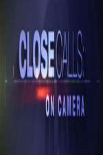 Watch Close Calls: On Camera Myflixer