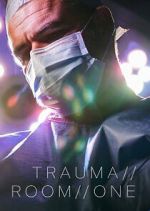 Watch Trauma Room One Myflixer
