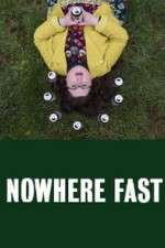 Watch Nowhere Fast Myflixer