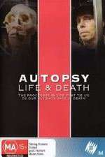 Watch Autopsy: Life and Death Myflixer
