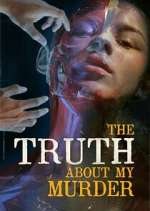 Watch The Truth About My Murder Myflixer