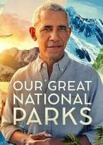 Watch Our Great National Parks Myflixer