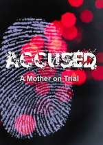 Watch Accused: A Mother on Trial Myflixer