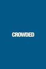 Watch Crowded Myflixer