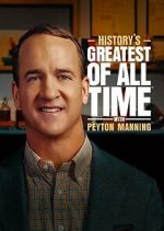 Watch History's Greatest of All-Time with Peyton Manning Myflixer