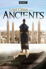Watch Lost Cities of the Ancients Myflixer