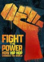 Watch Fight the Power: How Hip Hop Changed the World Myflixer
