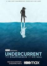 Watch Undercurrent: The Disappearance of Kim Wall Myflixer