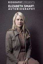 Watch Elizabeth Smart: Autobiography Myflixer
