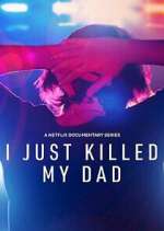 Watch I Just Killed My Dad Myflixer