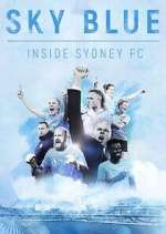 Watch Sky Blue: Inside Sydney FC Myflixer