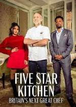 Watch Five Star Kitchen: Britain's Next Great Chef Myflixer