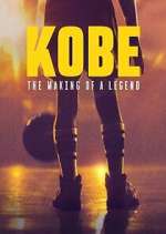 Watch Kobe: The Making of a Legend Myflixer
