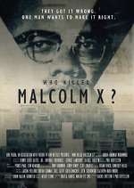 Watch Who Killed Malcolm X? Myflixer