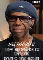 Watch Nile Rodgers: How to Make It in the Music Business Myflixer