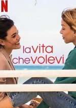 Watch La vita che volevi Myflixer
