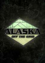 Watch Alaska Off the Grid Myflixer