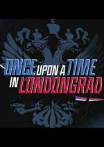 Watch Once Upon a Time in Londongrad Myflixer