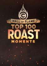 Watch Hall of Flame: Top 100 Comedy Central Roast Moments Myflixer