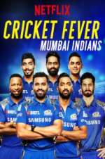Watch Cricket Fever: Mumbai Indians Myflixer