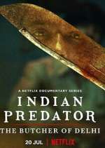 Watch Indian Predator: The Butcher of Delhi Myflixer