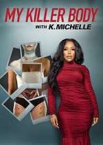 Watch My Killer Body with K. Michelle Myflixer