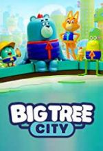 Watch Big Tree City Myflixer