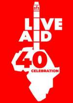 Watch Live Aid at 40: When Rock \'n\' Roll Took on the World Myflixer