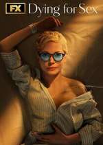 Watch Dying for Sex Myflixer
