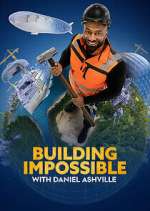 Watch Building Impossible with Daniel Ashville Myflixer