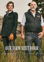 Watch Our Farm Next Door: Amanda, Clive and Kids Myflixer