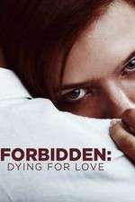 Watch Forbidden: Dying for Love Myflixer