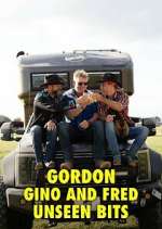 Watch Gordon, Gino and Fred: Unseen Bits Myflixer