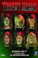 Watch Trophy Heads Myflixer