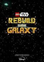 Watch LEGO Star Wars: Rebuild the Galaxy Myflixer