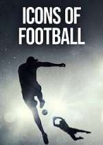 Watch Icons of Football Myflixer