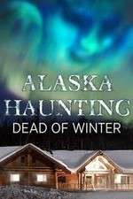 Watch Alaska Haunting: Dead of Winter Myflixer