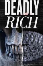 Watch Deadly Rich Myflixer
