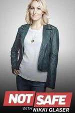 Watch Not Safe with Nikki Glaser Myflixer