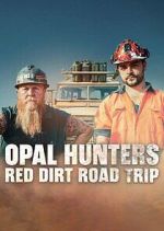 Watch Opal Hunters: Red Dirt Roadtrip Myflixer