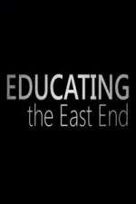 Watch Educating the East End Myflixer