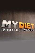 Watch My Diet is Better Than Yours Myflixer